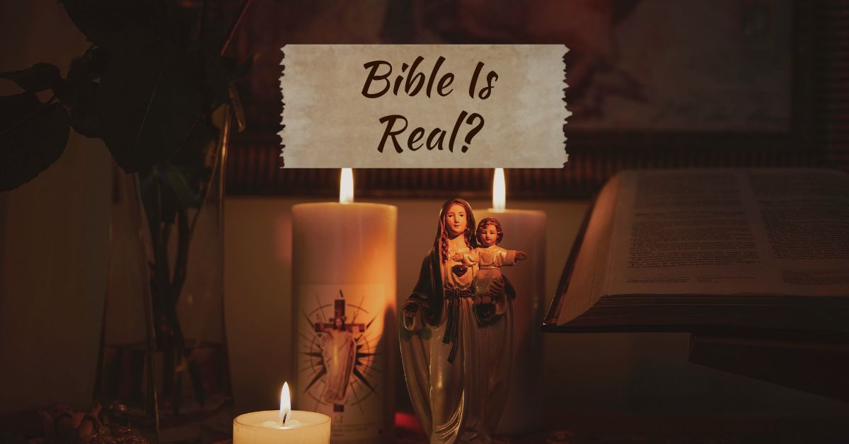 Bible Is Real?