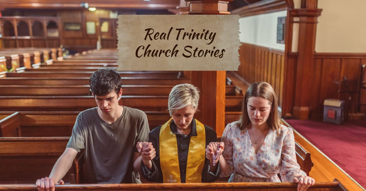 Real Trinity Church Stories