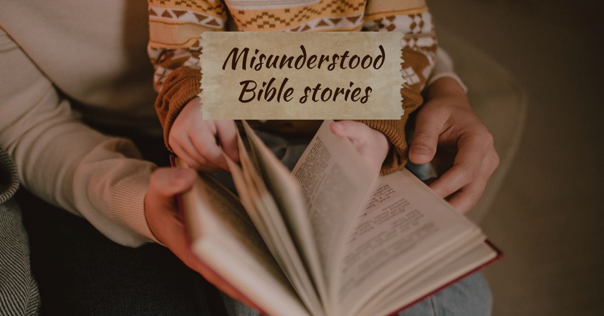 misunderstood Bible stories